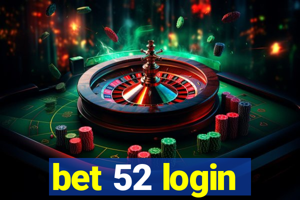 bet 52 login